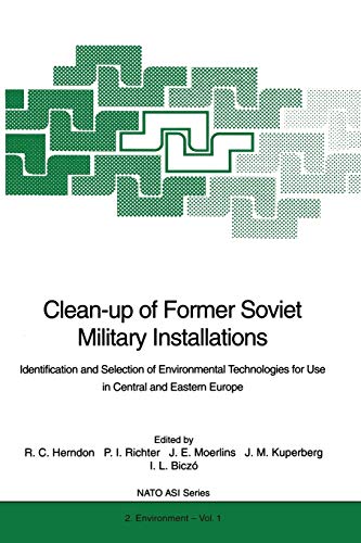 Clean-up of Former Soviet Military Installations: Identification And Selection Of Environmental Technologies For Use In Central And Eastern Europe ... Science Partnership Subseries: 2, 1, Band 1)