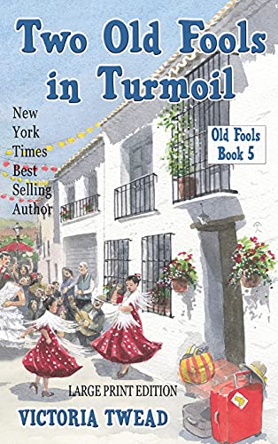 Two Old Fools in Turmoil - LARGE PRINT (Old Fools Large Print)