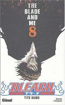 Bleach. Vol. 8. The blade and me