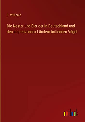 Die Nester und Eier der in Deutschland und den angrenzenden Ländern brütenden Vögel