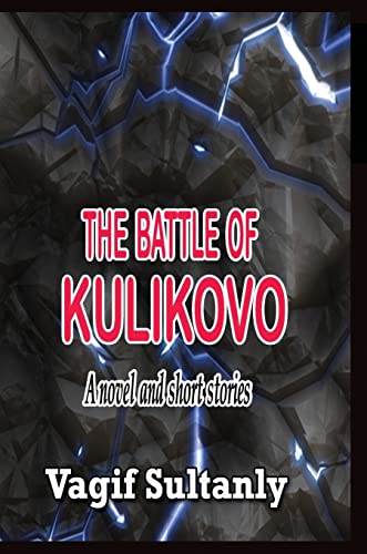 THE BATTLE OF KULIKOVO: A novel and short stories