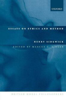 Essays on Ethics and Method (British Moral Philosophers)
