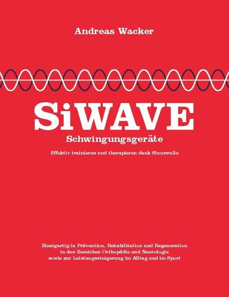SiWAVE Schwingungsgeräte: Effektiv trainieren und therapieren dank Sinuswelle
