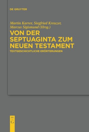 Von der Septuaginta zum Neuen Testament: Textgeschichtliche Erörterungen (Arbeiten zur neutestamentlichen Textforschung, Band 43)