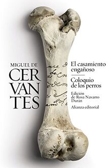 El casamiento engañoso ; Coloquio de los perros : novelas ejemplares (El libro de bolsillo - Bibliotecas de autor - Biblioteca Cervantes)