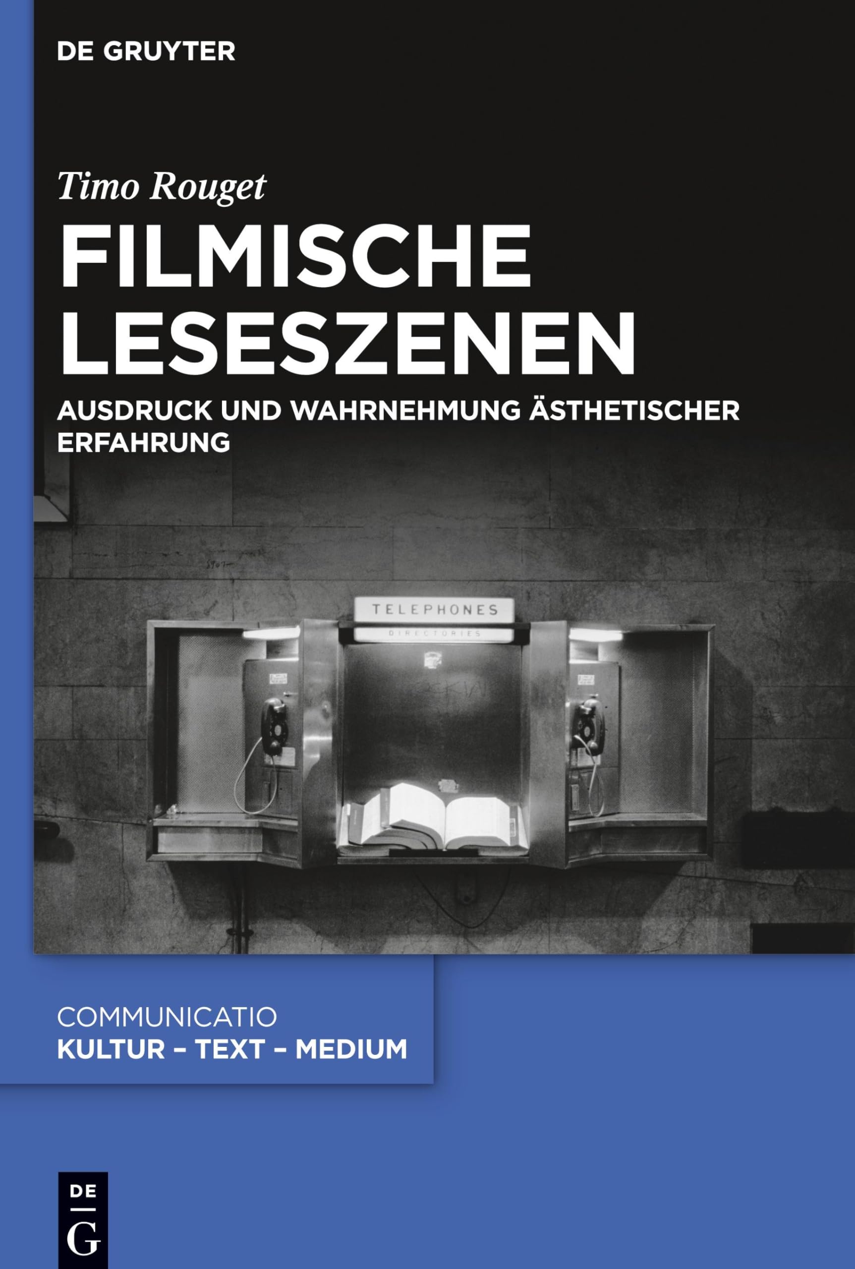 Filmische Leseszenen: Ausdruck und Wahrnehmung ästhetischer Erfahrung (Communicatio, 52, Band 52)
