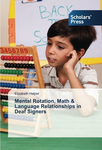 Mental Rotation, Math & Language Relationships in Deaf Signers
