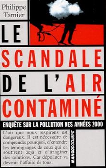 Le scandale de l'air contaminé. : Enquête sur la pollution des années 2000 (Documents)