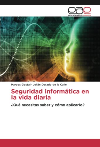 Seguridad informática en la vida diaria: ¿Qué necesitas saber y cómo aplicarlo?