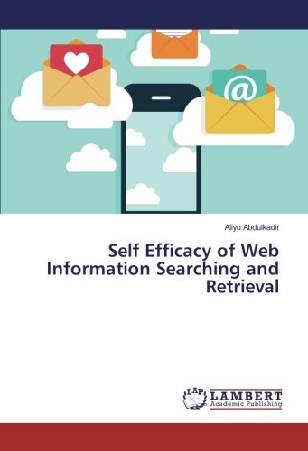 Self Efficacy of Web Information Searching and Retrieval