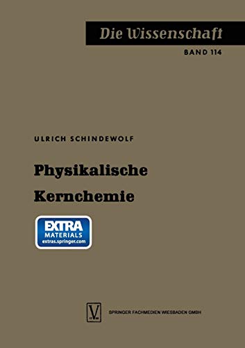 Physikalische Kernchemie (Die Wissenschaft) (German Edition): Mit online files/update