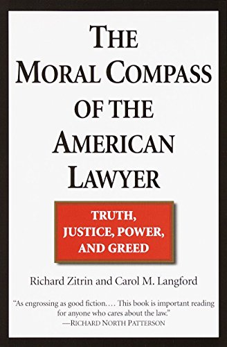 The Moral Compass of the American Lawyer: Truth, Justice, Power, and Greed