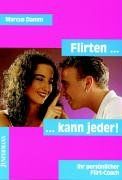 Flirten kann jeder: Ihr persönlicher Flirt-Coach