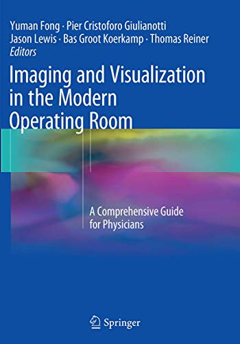 Imaging and Visualization in The Modern Operating Room: A Comprehensive Guide for Physicians