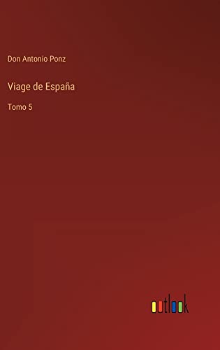 Viage de España: Tomo 5