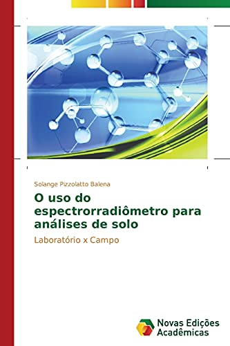 O uso do espectrorradiômetro para análises de solo: Laboratório x Campo