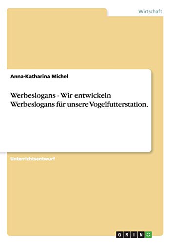 Werbeslogans - Wir entwickeln Werbeslogans für unsere Vogelfutterstation.