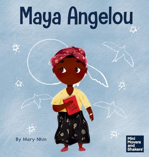 Maya Angelou: A Kid's Book About Inspiring with a Rainbow of Words (Mini Movers and Shakers)