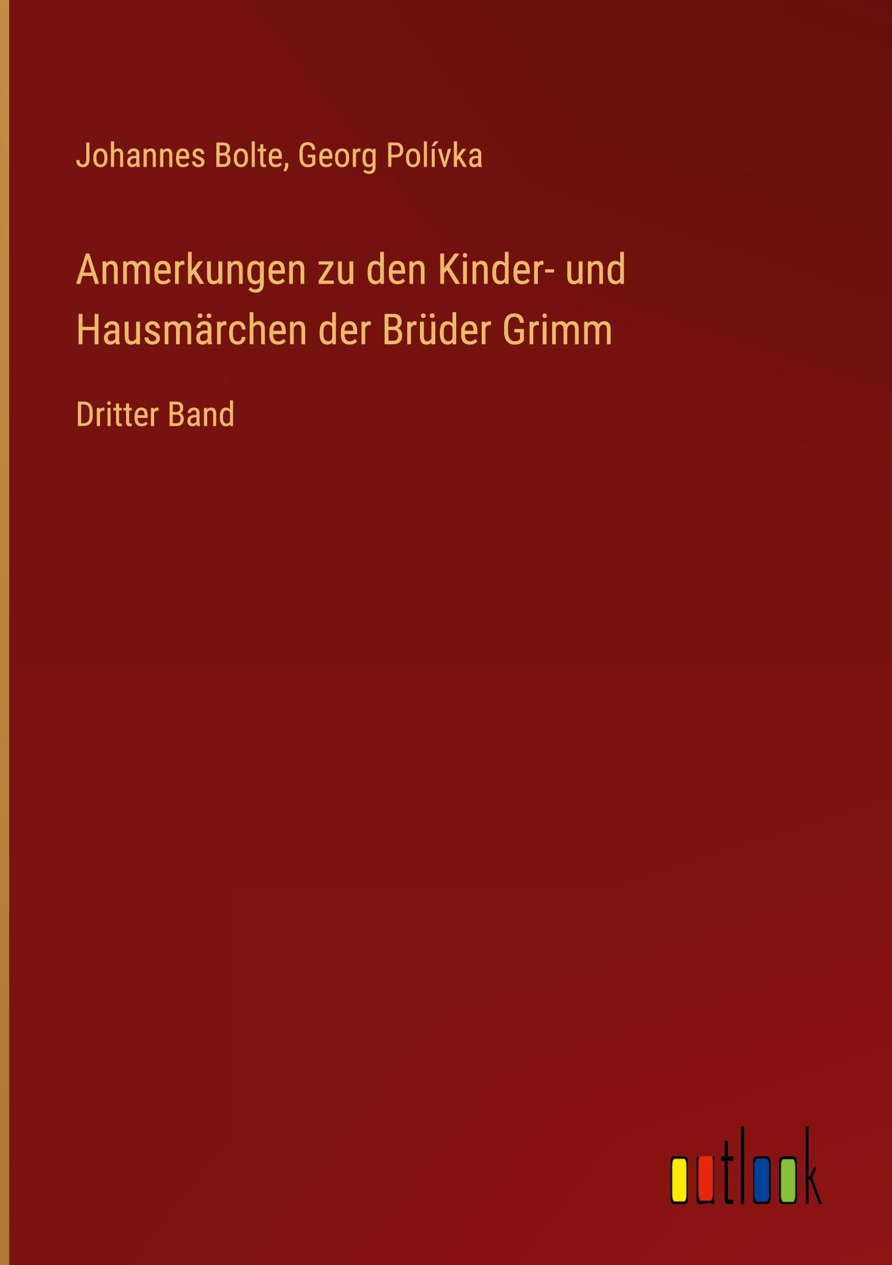 Anmerkungen zu den Kinder- und Hausmärchen der Brüder Grimm: Dritter Band