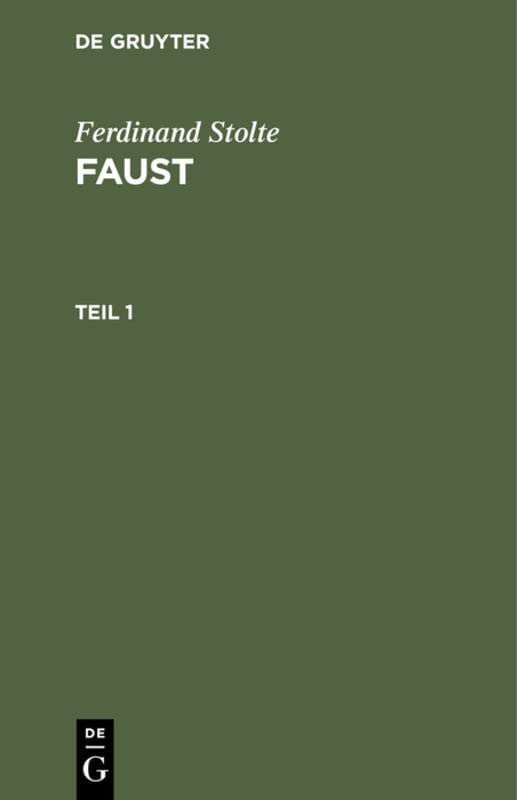 Ferdinand Stolte: Faust. Teil 1