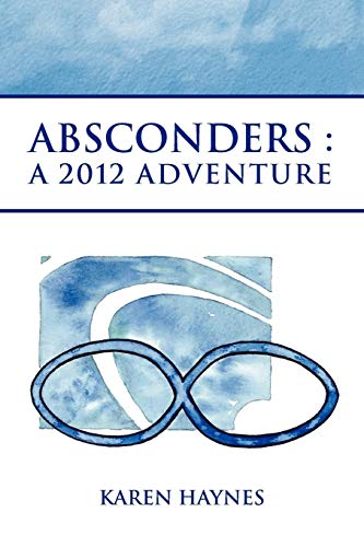 Absconders : A 2012 Adventure: A 2012 Adventure