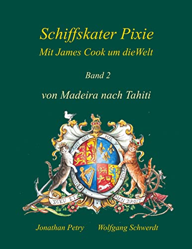 Schiffskater Pixie mit James Cook um die Welt: von Madeira nach Otaheite