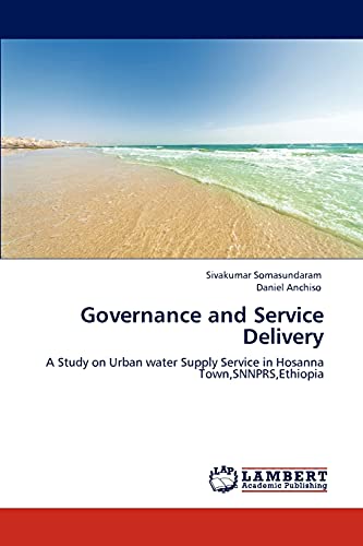Governance and Service Delivery: A Study on Urban water Supply Service in Hosanna Town,SNNPRS,Ethiopia