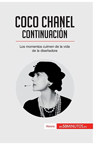 Coco Chanel - Continuación: Los Momentos Culmen De La Vida De La Diseñadora