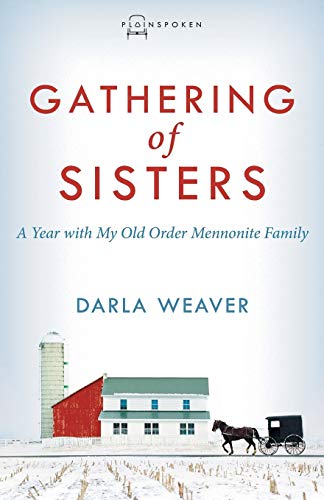 Gathering of Sisters: A Year with My Old Order Mennonite Family