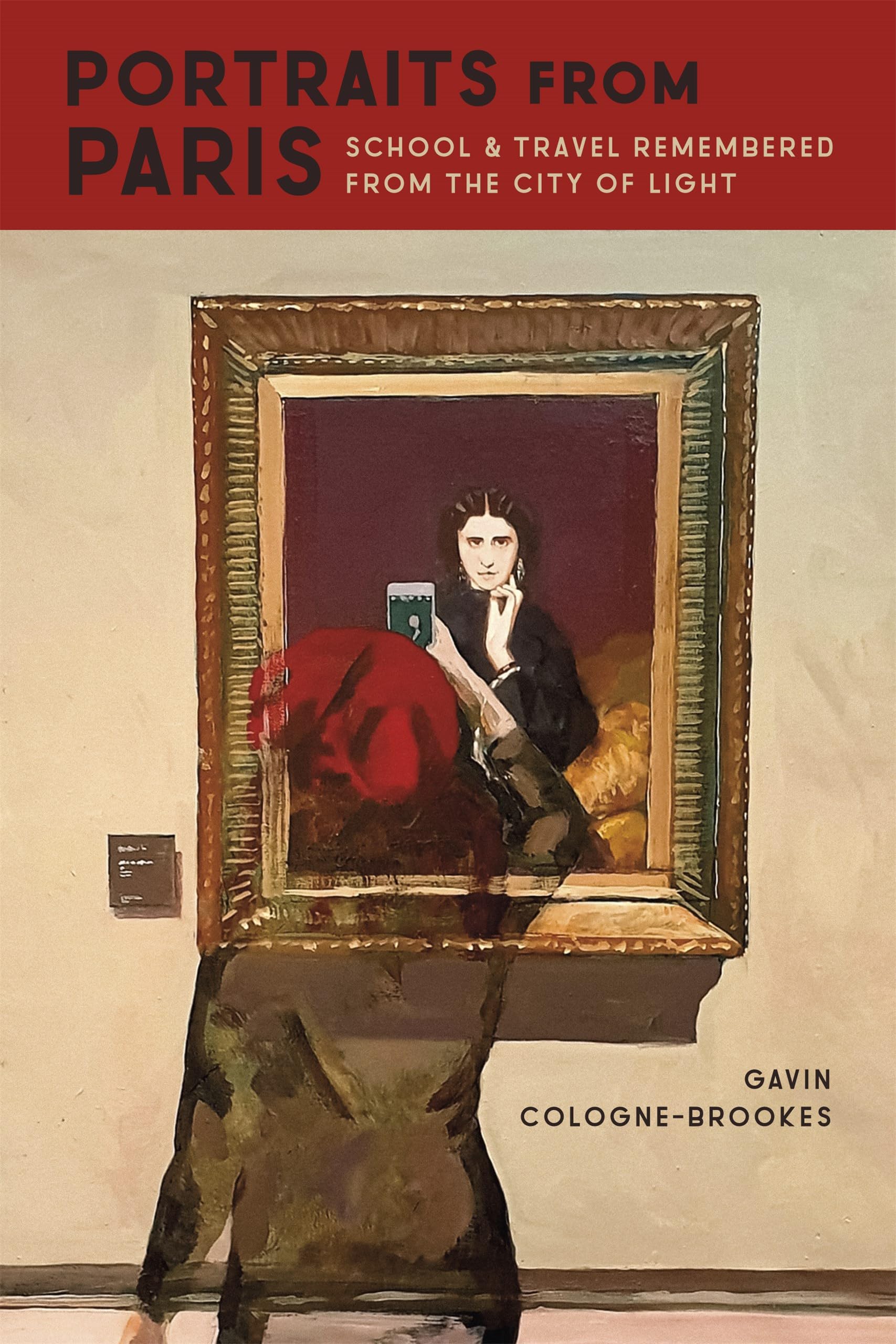Portraits from Paris: School and Travel Remembered from the City of Light