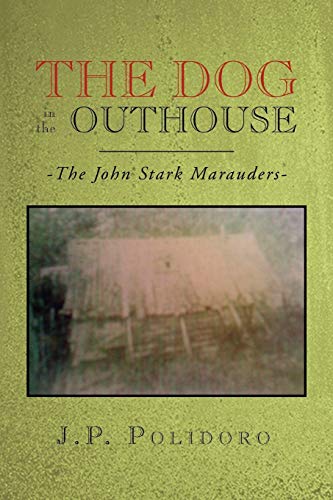 The Dog in the Outhouse: The John Stark Marauders