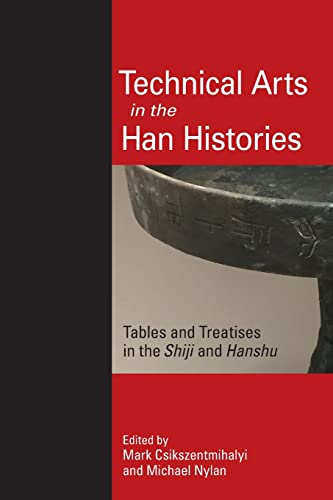 Technical Arts in the Han Histories: Tables and Treatises in the Shiji and Hanshu (SUNY in Chinese Philosophy and Culture)