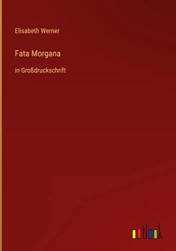 Fata Morgana: in Großdruckschrift
