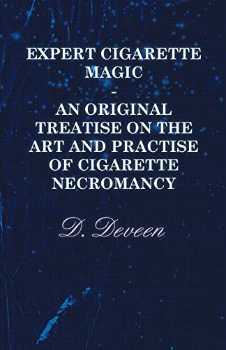 D. Deveen Expert Cigarette Magic - An Original Treatise On The Art And Practise Of Cigarette Necromancy