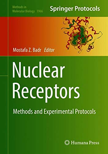 Nuclear Receptors: Methods and Experimental Protocols (Methods in Molecular Biology, Band 1966)