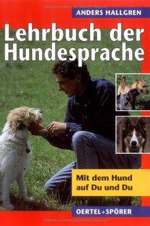 Lehrbuch der Hundesprache. Mit dem Hund auf Du und Du