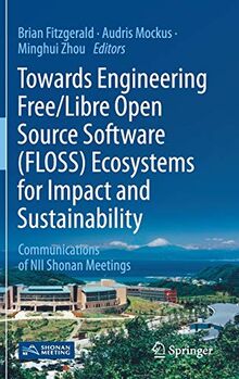 Towards Engineering Free/Libre Open Source Software (FLOSS) Ecosystems for Impact and Sustainability: Communications of NII Shonan Meetings