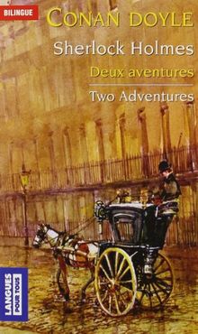 Deux aventures de Sherlock Holmes. Two adventures