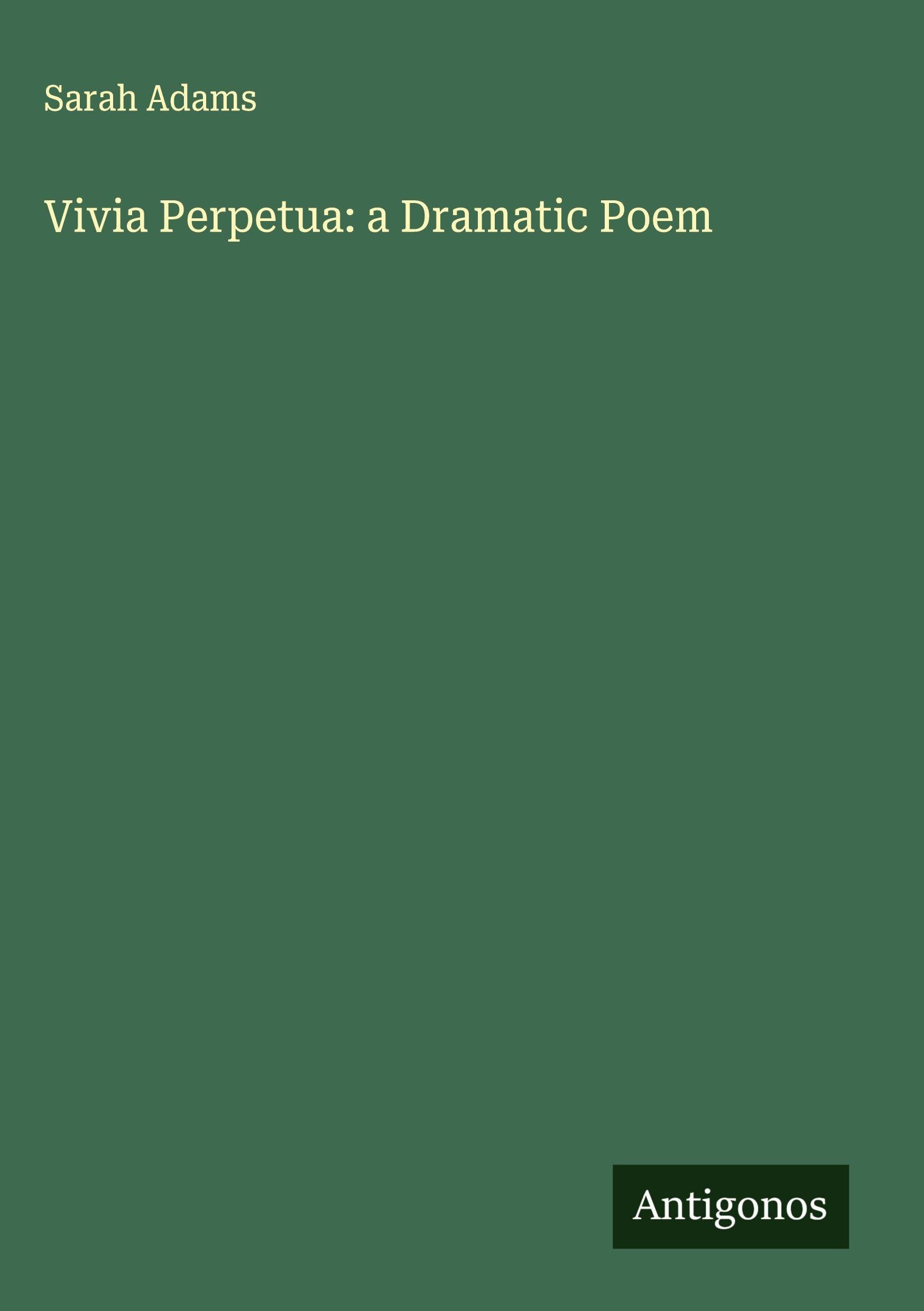 Vivia Perpetua: a Dramatic Poem