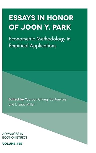Essays in Honor of Joon Y. Park: Econometric Methodology in Empirical Applications (Advances in Econometrics, 45, Band 45)