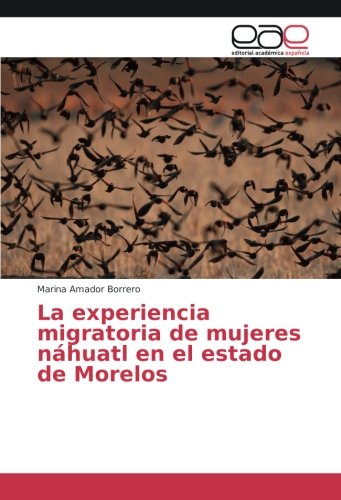 La experiencia migratoria de mujeres náhuatl en el estado de Morelos