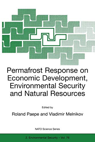 Permafrost Response on Economic Development, Environmental Security and Natural Resources (Nato Science Partnership Subseries: 2, 76, Band 76)