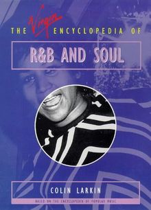 The Virgin Encyclopedia of R & B and Soul (Virgin Encyclopedias of Popular Music)