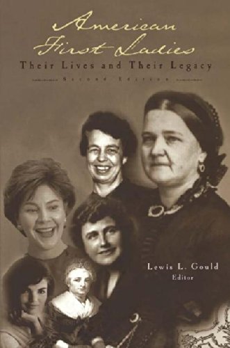 American First Ladies: Their Lives and Their Legacy: Their Lives and Their Legacies