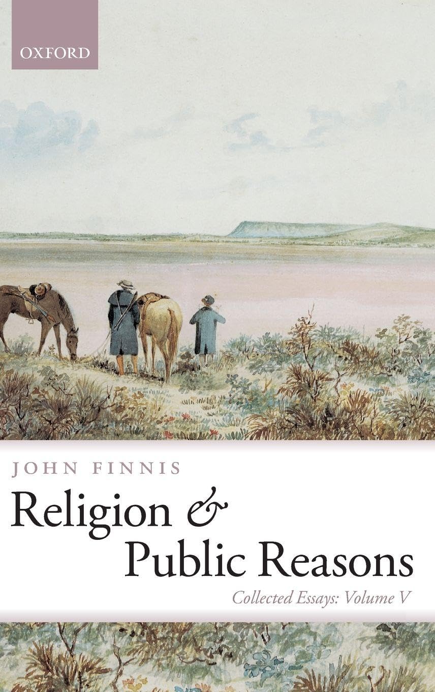 COLL ESS RELIG PUBLIC REAS V5 CEJF: NCS C (Collected Essays of John Finnis)