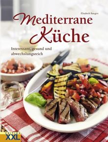 Mediterrane Küche: Interessant, gesund und abwechslungsreich