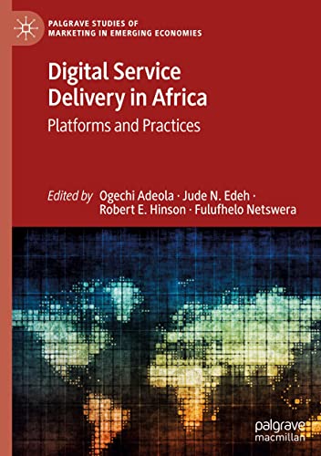 Digital Service Delivery in Africa: Platforms and Practices (Palgrave Studies of Marketing in Emerging Economies)