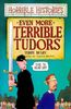 Even More Terrible Tudors (Horrible Histories)