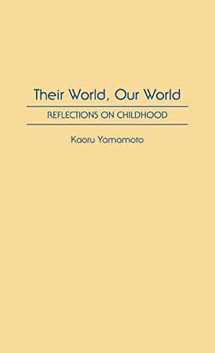 Their World, Our World: Reflections on Childhood