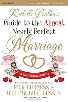 Rick and Bubba's Guide to the Almost Nearly Perfect Marriage